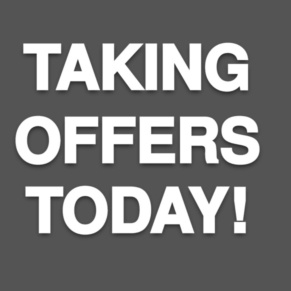 WE ACCEPT ALL REASONABLE OFFERS
